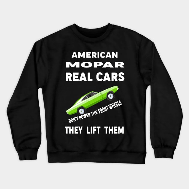 American Mopar Real Cars Crewneck Sweatshirt by MoparArtist 